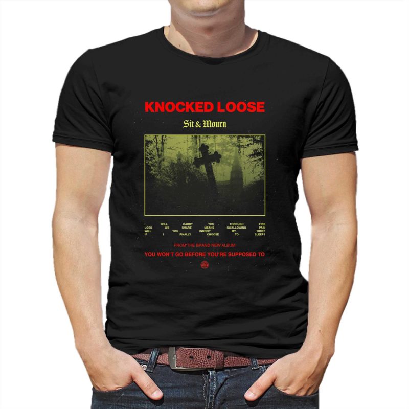 Knocked Loose Sit Mourn Shirt 4