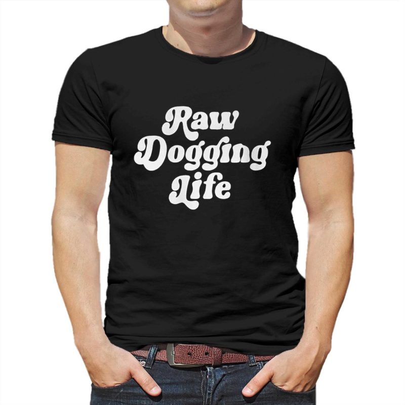 Ben Affleck Raw Dogging Life Shirt