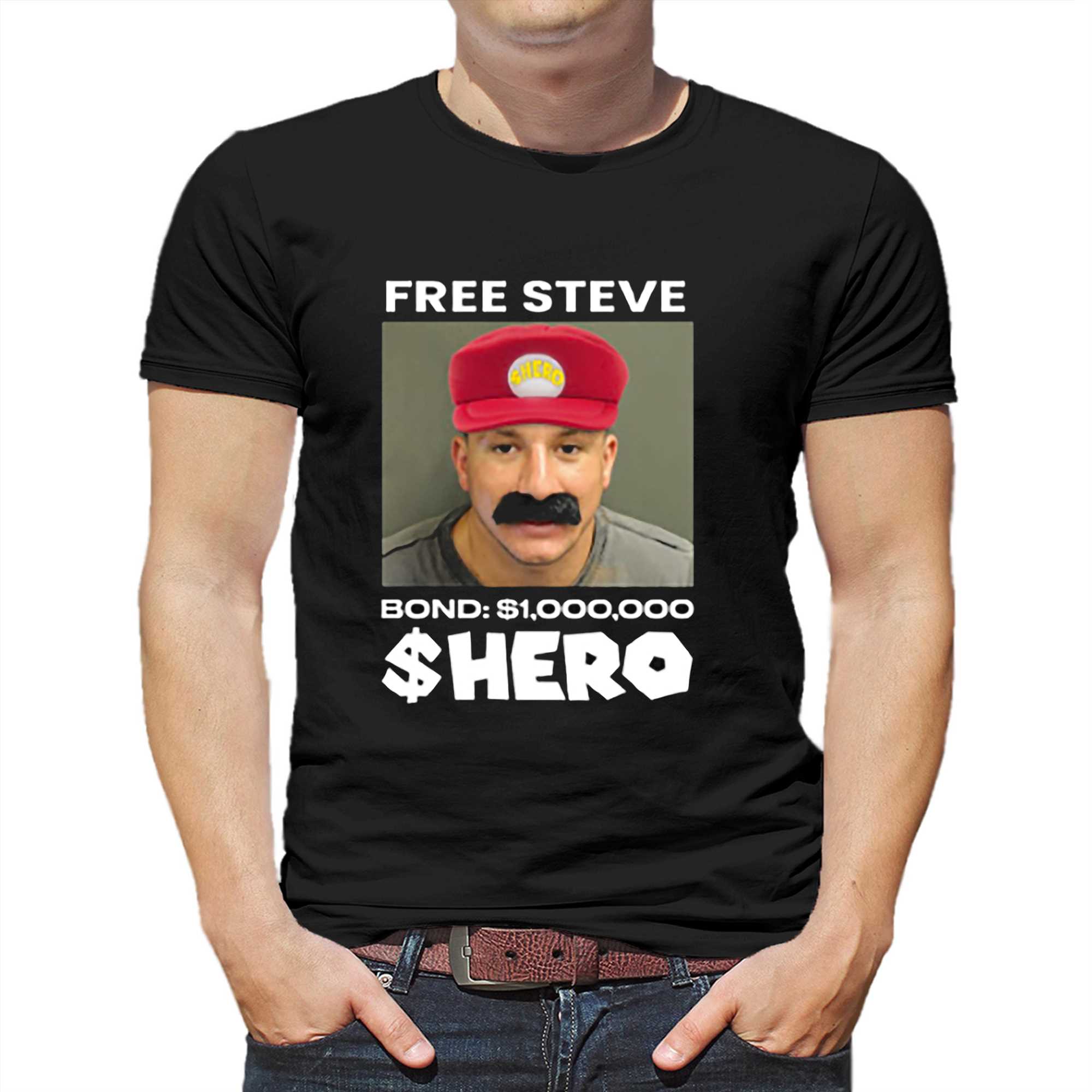 Support Steve with the Steve Will Do It Mugshot Free Steve Shirt ...