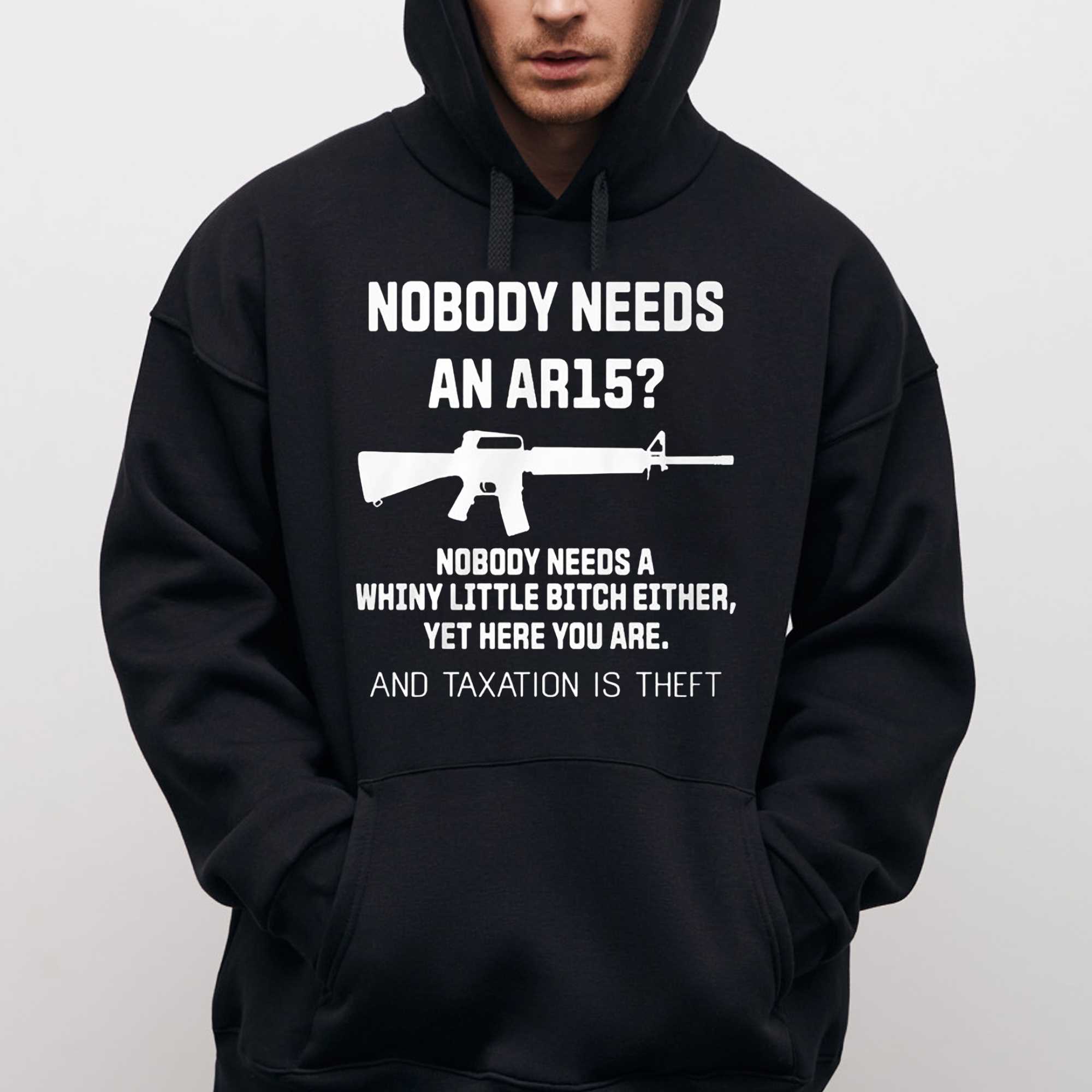 Nobody Needs An Ar15 Nobody Needs A Whiny Little Bitch Either Shirt  Nobody Needs An Ar15 Nobody Needs A Whiny Little Bitch Either Shirt