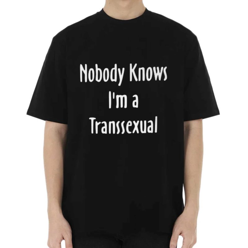 Hunter Schafer Nobody Knows I’m A Transsexual Shirt